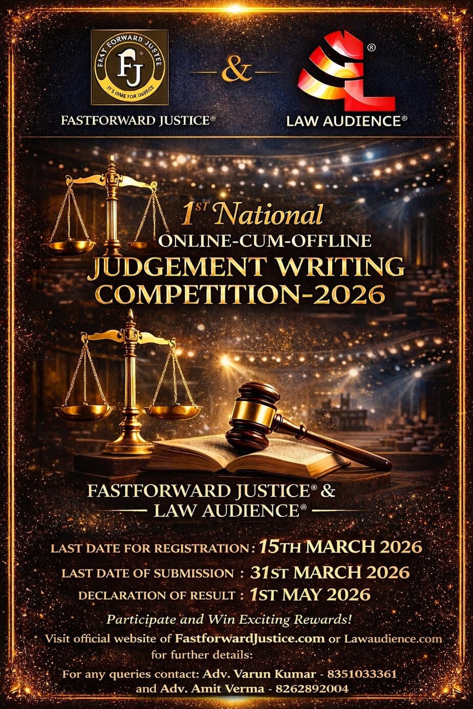 Fast Forward Justice and Law Audience’s 1st National Online-Cum-Offline Judgement Writing Competition-2026