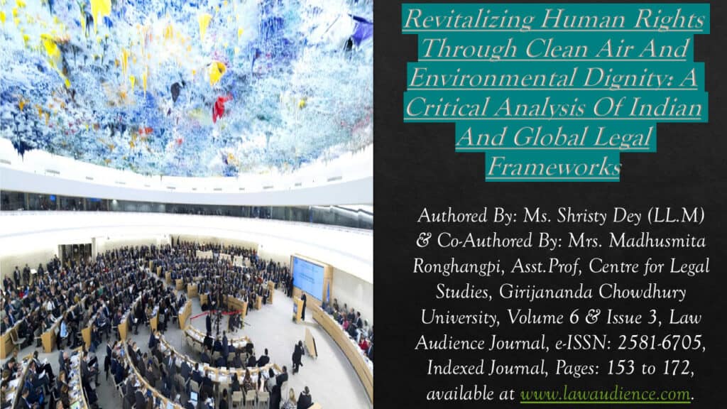 Revitalizing Human Rights Through Clean Air And Environmental Dignity: A Critical Analysis Of Indian And Global Legal Frameworks