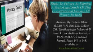 Read more about the article Right To Privacy As Dignity: A Socio-Legal Study Of The Constitutional Journey Of Privacy In India