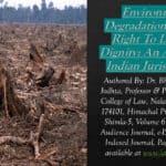 Environmental Degradation And The Right To Life With Dignity: An Analysis Of Indian Jurisprudence
