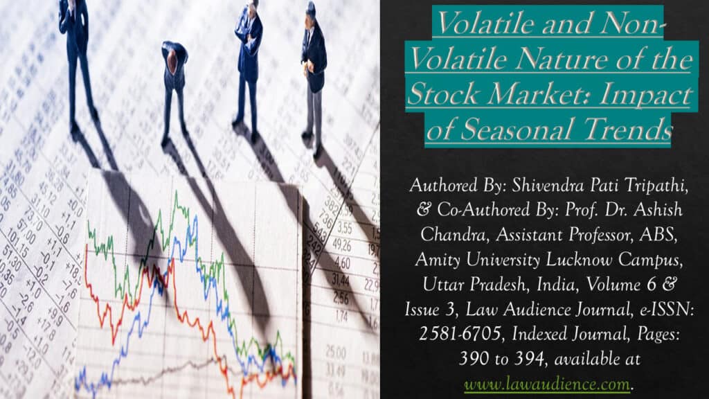 Volatile and Non-Volatile Nature of the Stock Market: Impact of Seasonal Trends