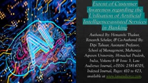 Read more about the article Extent of Customer Awareness regarding the Utilisation of Artificial   Intelligence-assisted Services in Banking