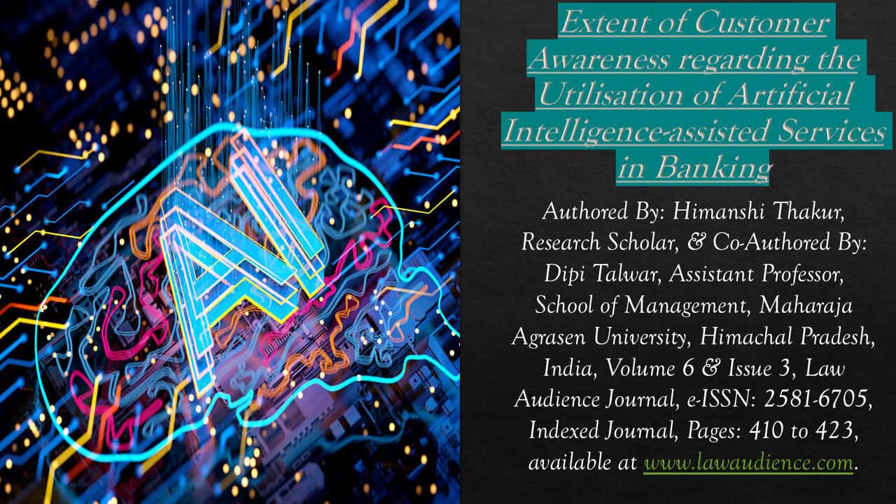 Extent of Customer Awareness regarding the Utilisation of Artificial   Intelligence-assisted Services in Banking