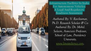 Read more about the article Infrastructure Facilities In India For Autonomous Vehicles: A Legal And Regulatory Readiness Assessment