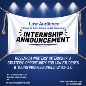 Read more about the article RESEARCH WRITERS’ INTERNSHIP: A STRATEGIC OPPORTUNITY FOR LAW STUDENTS & YOUNG PROFESSIONALS: BATCH 2.o