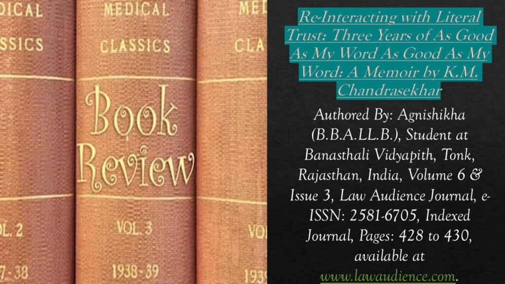 Re-Interacting with Literal Trust: Three Years of As Good As My Word As Good As My Word: A Memoir by K.M. Chandrasekhar