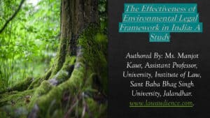 Read more about the article The Effectiveness of Environmental Legal Framework in India: A Study