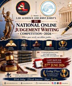 Read more about the article Law Audience and Joint Jurist’s 1st National Online Judgement Writing Competition-2026
