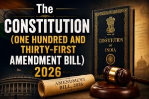 Read more about the article The Constitution (One Hundred and Thirty-First Amendment Bill) 2026