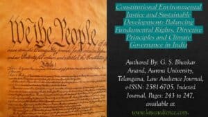 Read more about the article Constitutional Environmental Justice and Sustainable Development: Balancing Fundamental Rights, Directive Principles and Climate Governance in India